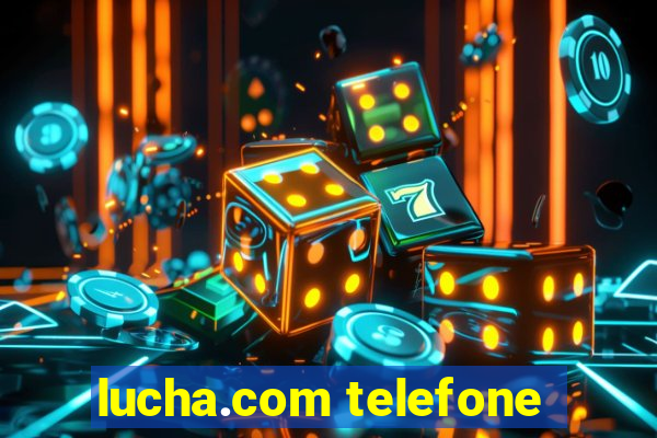 lucha.com telefone